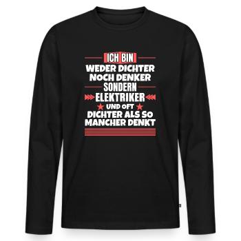 Weder Dichter noch Denker, sondern Elektriker - Männer Premium Bio Langarmshirt - Schwarz - Vorne - Nico (187cm)
