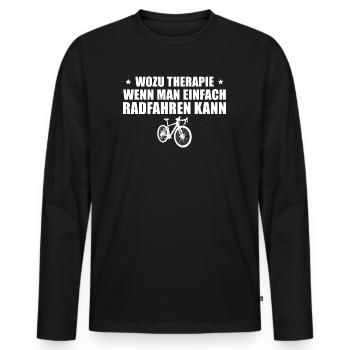 Wozu Therapie Wenn man Radfahren kann Fahrrad - Männer Premium Bio Langarmshirt - Schwarz - Vorne - Nico (187cm)