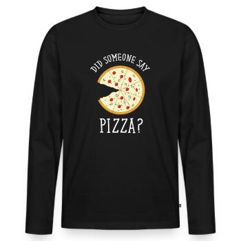 Did Someone Say Pizza? - Men's Premium Organic Long Sleeve Shirt - black - Front - Nico (187cm)