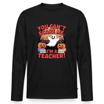 You can’t scare me – I’m a Teacher - Männer Premium Bio Langarmshirt - Schwarz - Vorne - Nico (187cm)