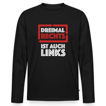 Drei mal rechts ist auch links | lustige Sprüche - Männer Premium Bio Langarmshirt - Schwarz - Vorne - Nico (187cm)
