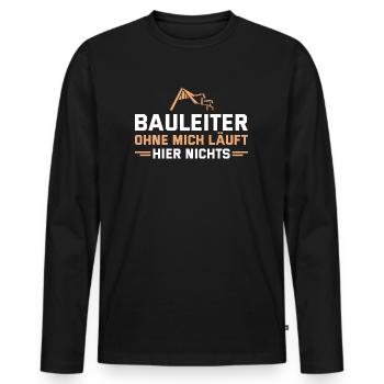 Bauleiter Ohne mich läuft nichts Bauaufsicht - Männer Premium Bio Langarmshirt - Schwarz - Vorne - Nico (187cm)