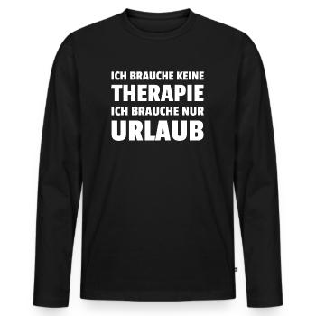 Je n’ai pas besoin de thérapie, j’ai juste besoin de vacances - T-shirt manches longues Premium bio Homme - noir - Devant - Nico (187cm)