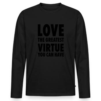 Aimez la plus grande vertu que vous pouvez avoir mot positif - T-shirt manches longues Premium bio Homme - noir - Devant - Nico (187cm)