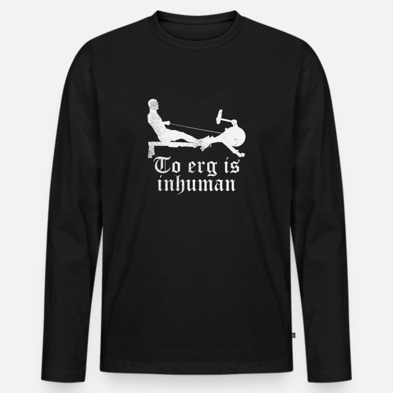 Il canottaggio è disumano - vogatore del vogatore - Maglia a manica lunga ecologica premium da uomo - nero