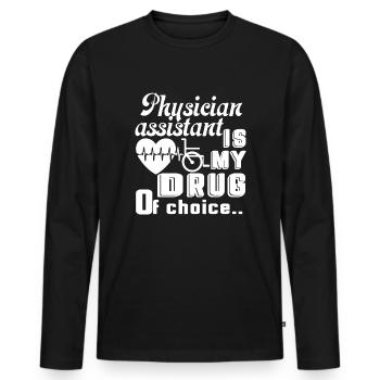 Physician Assistant Physician Assistant Is My Drug - Men's Premium Organic Long Sleeve Shirt - black - Front - Nico (187cm)