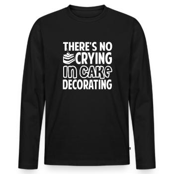 Cake Decorator Theres No Crying In Cake Decorating - Men's Premium Organic Long Sleeve Shirt - black - Front - Nico (187cm)