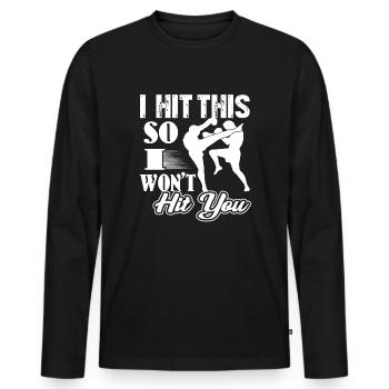 Kickboxing I Hit This So I Won't Hit You - Men's Premium Organic Long Sleeve Shirt - black - Front - Nico (187cm)