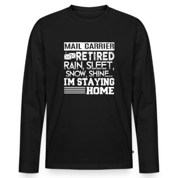 Mail Carrier Retired Mail Carrier I'm Staying Home - Men's Premium Organic Long Sleeve Shirt - black - Front - Nico (187cm)