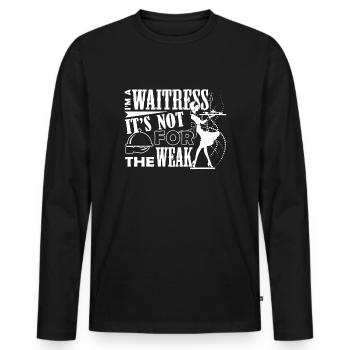 Waitress Waitress Is Not For The Weak - Men's Premium Organic Long Sleeve Shirt - black - Front - Nico (187cm)