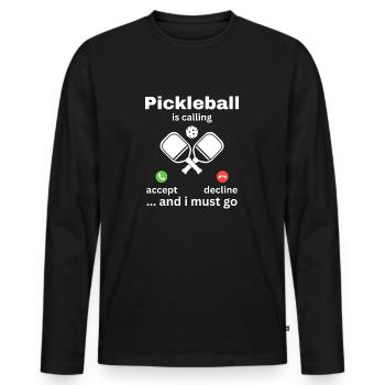 Pickleball Is Calling And I Must Go - Männer Premium Bio Langarmshirt - Schwarz - Vorne - Nico (187cm)