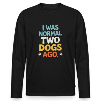 I Was Normal Two Dogs Ago - Men's Premium Organic Long Sleeve Shirt - black - Front - Nico (187cm)
