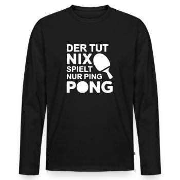 Il ne fait rien, il joue juste au ping-pong - T-shirt manches longues Premium bio Homme - noir - Devant - Nico (187cm)