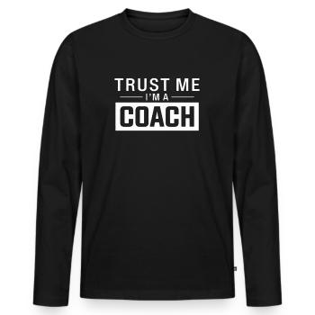 Trust Me I'm a Coach - Männer Premium Bio Langarmshirt - Schwarz - Vorne - Nico (187cm)