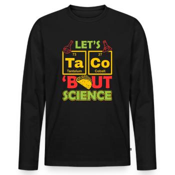 Let’s Taco Bout Science Chimie Humour Dire Drôle - T-shirt manches longues Premium bio Homme - noir - Devant - Nico (187cm)