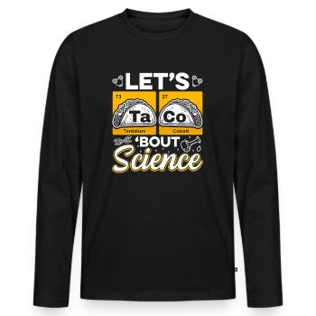 Let’s Taco Bout Science Chimie Humour Dire Drôle - T-shirt manches longues Premium bio Homme - noir - Devant - Nico (187cm)