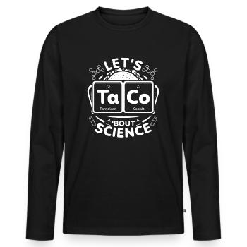 Let’s Taco Bout Science Chimie Humour Dire Drôle - T-shirt manches longues Premium bio Homme - noir - Devant - Nico (187cm)