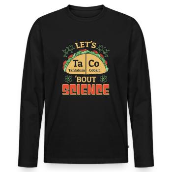 Let’s Taco Bout Science Professeur Étudiant Blague Drôle - T-shirt manches longues Premium bio Homme - noir - Devant - Nico (187cm)