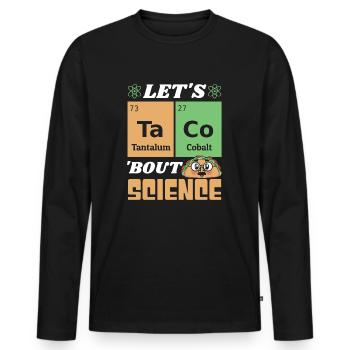 Chemistry Teacher Student Joke Let's Taco Bout Science - Men's Premium Organic Long Sleeve Shirt - black - Front - Nico (187cm)