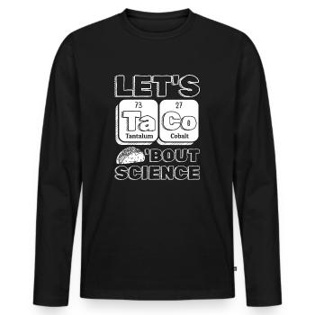 Chemistry Teacher Student Joke Let's Taco Bout Science - Men's Premium Organic Long Sleeve Shirt - black - Front - Nico (187cm)