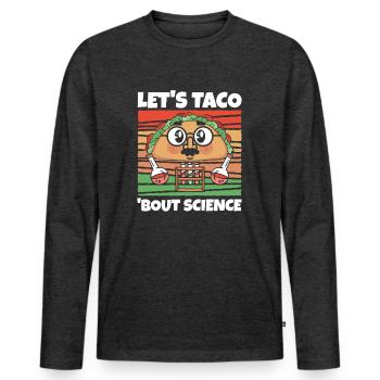 Enseignant Étudiants Drôle Let’s Taco Bout Science - T-shirt manches longues Premium bio Homme - anthracite chiné - Devant - Nico (187cm)