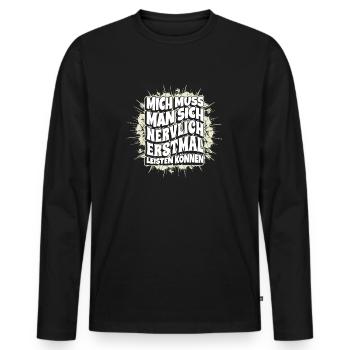 Mich Muss Man Sich Nervlich Erstmal Leisten Können - Männer Premium Bio Langarmshirt - Schwarz - Vorne - Nico (187cm)