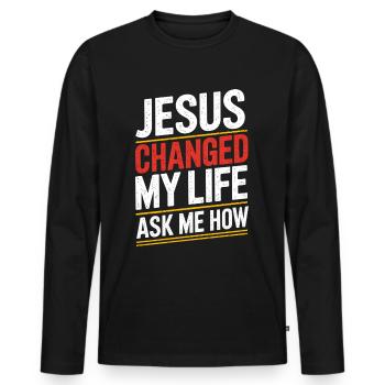 Jesus changed my life! Ask me how! - Men's Premium Organic Long Sleeve Shirt - black - Front - Nico (187cm)
