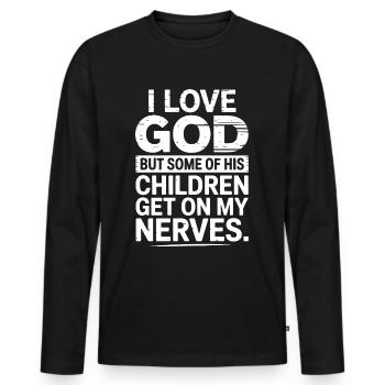 I love God, but some of His children are annoying! - Men's Premium Organic Long Sleeve Shirt - black - Front - Nico (187cm)