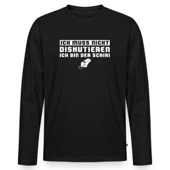 Schiri Ich muss nicht diskutieren Schiedsrichter - Männer Premium Bio Langarmshirt - Schwarz - Vorne - Nico (187cm)