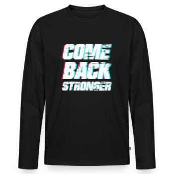 COME BACK STRONGER - COMEBACK - RÜCKKEHR - Männer Premium Bio Langarmshirt - Schwarz - Vorne - Nico (187cm)