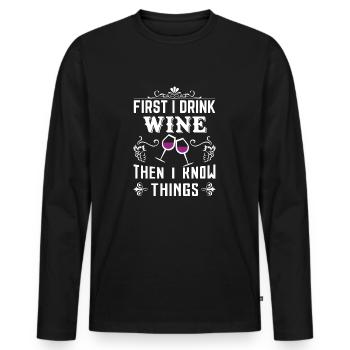 First i drink wine then i know things - T-shirt manches longues Premium bio Homme - noir - Devant - Nico (187cm)