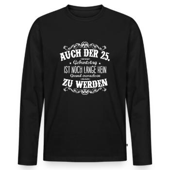 25ter Geburtstag - Männer Premium Bio Langarmshirt - Schwarz - Vorne - Nico (187cm)