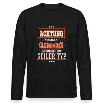 Gleisbauer, einfach nur ein geiler Typ - Männer Premium Bio Langarmshirt - Schwarz - Vorne - Nico (187cm)