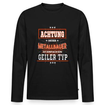Metallbauer, einfach nur ein geiler Typ - Männer Premium Bio Langarmshirt - Schwarz - Vorne - Nico (187cm)