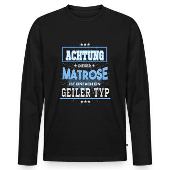 Matrose, einfach nur ein geiler Typ - Männer Premium Bio Langarmshirt - Schwarz - Vorne - Nico (187cm)