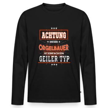 Orgelbauer, einfach nur ein geiler Typ - Männer Premium Bio Langarmshirt - Schwarz - Vorne - Nico (187cm)