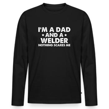 I'm A Dad And A Welder Nothing Scares Me - Männer Premium Bio Langarmshirt - Schwarz - Vorne - Nico (187cm)