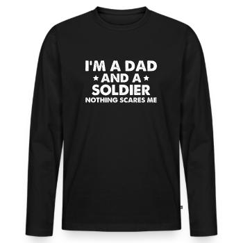 Je suis un père et un soldat Rien ne me fait peur - T-shirt manches longues Premium bio Homme - noir - Devant - Nico (187cm)