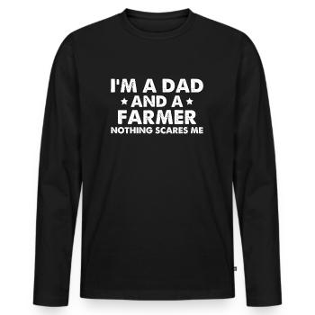 I'm A Dad And A Farmer Nothing Scares Me - Men's Premium Organic Long Sleeve Shirt - black - Front - Nico (187cm)