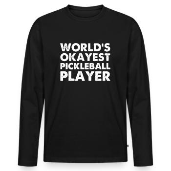 World's Okayest Pickleball Player - Men's Premium Organic Long Sleeve Shirt - black - Front - Nico (187cm)