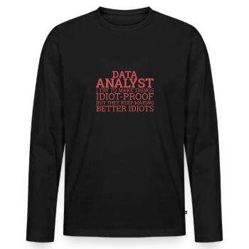 "Data Analyst Idiot | Data Scientist" - Men's Premium Organic Long Sleeve Shirt - black - Front - Nico (187cm)