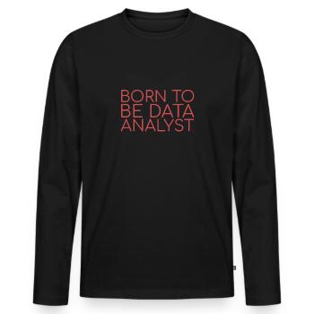 "Data Analyst Born | Data Scientist" - Men's Premium Organic Long Sleeve Shirt - black - Front - Nico (187cm)
