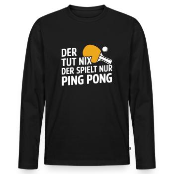 Il ne fait rien, il joue juste au ping-pong - T-shirt manches longues Premium bio Homme - noir - Devant - Nico (187cm)