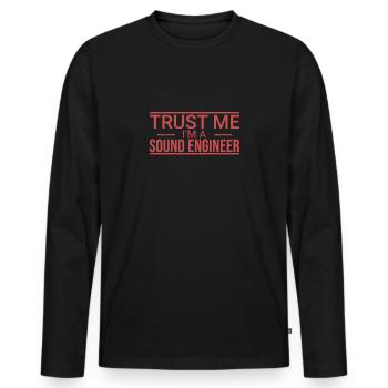 "Sound Engineer Trust | Sound engineering" - Men's Premium Organic Long Sleeve Shirt - black - Front - Nico (187cm)