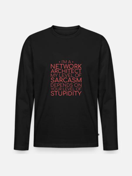 "Network Architect Sarcasm | Netzwerk" - Männer Premium Bio Langarmshirt - Schwarz