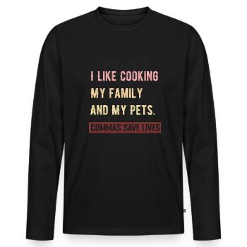 I Like Cooking My Family And My Pets Commas Save - Men's Premium Organic Long Sleeve Shirt - black - Front - Nico (187cm)
