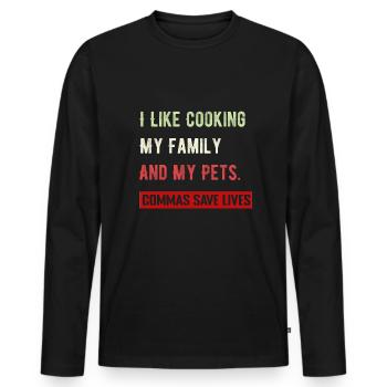 I Like Cooking My Family And My Pets Commas Save - Men's Premium Organic Long Sleeve Shirt - black - Front - Nico (187cm)