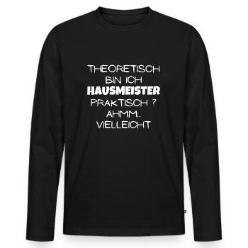 Theoretisch Hausmeister - Männer Premium Bio Langarmshirt - Schwarz - Vorne - Nico (187cm)