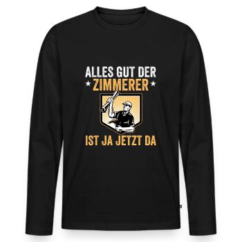 It's all good, the carpenter is here now - Men's Premium Organic Long Sleeve Shirt - black - Front - Nico (187cm)