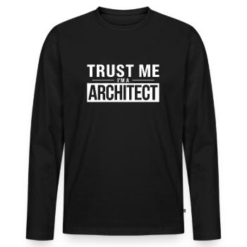 Trust Me I'm a Architect - Männer Premium Bio Langarmshirt - Schwarz - Vorne - Nico (187cm)